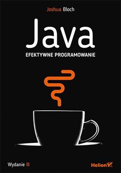 Java. Efektywne programowanie. Wydanie III - Bloch Joshua