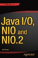 Java I/O, NIO and NIO.2 Friesen Jeff
