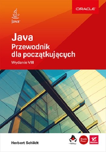 Java. Przewodnik dla początkujących. Wydanie VIII - Schildt Herbert