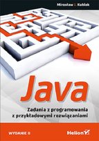 Java. Zadania z programowania z przykładowymi rozwiązaniami Kubiak Mirosław J.