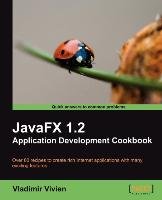 Javafx 1.2 Application Development Cookbook - Vivien Vladimir