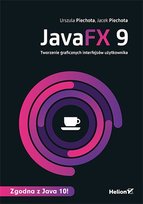 JavaFX 9. Tworzenie graficznych interfejsów użytkownika - ebook epub Piechota Urszula, Piechota Jacek
