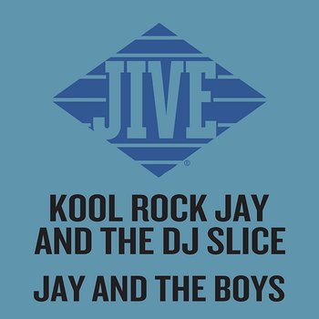 Jay And The Boys - Kool Rock Jay and The DJ Slice