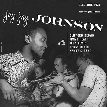 Jay Jay Johnson With Clifford Brown - Jay Jay Johnson feat. Clifford Brown, Jimmy Heath, John Lewis, Percy Heath, Kenny Clarke