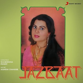 Jazbaat - Sulakshana Pandit