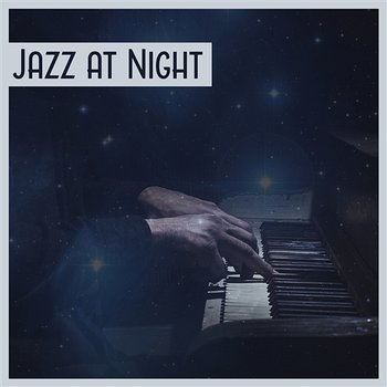 Jazz at Night – Smooth Jazz Collection, Relaxing Cool Jazz, Jazz for Restaurant, Evening Jazz, Modern Jazz, Relaxing Music, Piano - Modern Jazz Relax Group