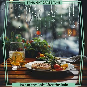 Jazz at the Cafe After the Rain - Starlight Grass Tune