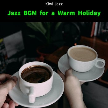 Jazz Bgm for a Warm Holiday - Kiwi Jazz
