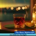 Jazz Bgm for the Night - The Neon Nightscape