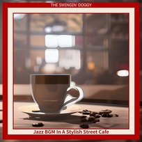 Jazz Bgm in a Stylish Street Cafe The Swingin' Doggy