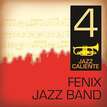 Jazz Caliente: Fenix Jazz Band 4 - Fenix Jazz Band