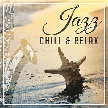 Jazz Chill & Relax: Music for Relaxation, Good Mood Cafe, Jazz Night Lounge, Soothing Sounds - Jazz Night Music Paradise