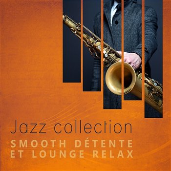 Jazz collection: Smooth détente et lounge relax - Best musique de jazzy atmosphère, Voyage à la Nouvelle-Orléans, Relaxation profonde, Musique de fond pour club de jazz, Pub et café bar - Explosion of Jazz Ensemble