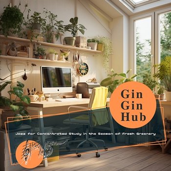 Jazz for Concentrated Study in the Season of Fresh Greenery - Gin Gin Hub