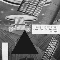 Jazz for Mr Ives, Jazz for Mr Serocki Gorzycki Rafał