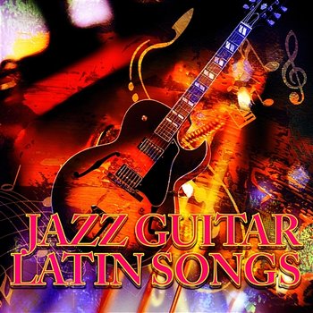 Jazz Guitar Latin Songs - Soft Instrumental Background Music & Relaxing Smooth Piano Jazz, Bossa Nova Restaurant Music, Groovy Jazz 'n' Chill Lounge - Jazz Guitar Music Zone