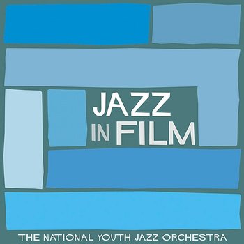 Jazz in Film - National Youth Jazz Orchestra