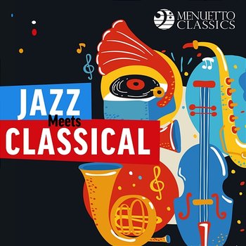 Jazz Meets Classical (30 Stunning Crossovers) - Various Artists