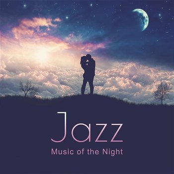 Jazz Music of the Night: Romantic Jazz for Lovers, Time Together, Perfect First Date, Elegance Jazz for Special Day - Romantic Jazz Music Club
