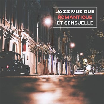 Jazz musique romantique et sensuelle – Musique de fond pour faire l'amour, Dîner ensemble, Temps pour deux, Smooth jazz, Bossanova musique, Danser le tango - Smooth Jazz Music Set