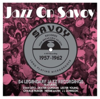 Jazz On Savoy 1957-1962 - Getz Stan, Gordon Dexter, Sun Ra, Coltrane John, Young Lester, Byrd Charlie, Gryce Gigi, Fuller Curtis, Gillespie Dizzy, Parker Charlie