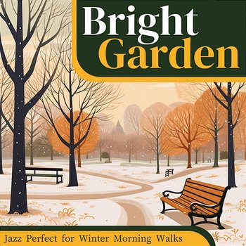 Jazz Perfect for Winter Morning Walks - Bright Garden