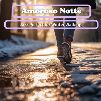 Jazz Perfect for Winter Walking - Amoroso Notte