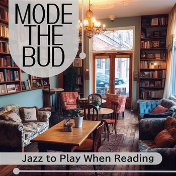 Jazz to Play When Reading - Mode The Bud