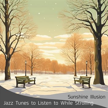 Jazz Tunes to Listen to While Strolling - Sunshine Illusion