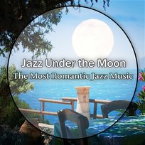 Jazz Under the Moon: The Most Romantic Jazz Music for Candle Light Dinner & Date Night, Sentimental Mood for Lovers Romantic Jazz Music Club