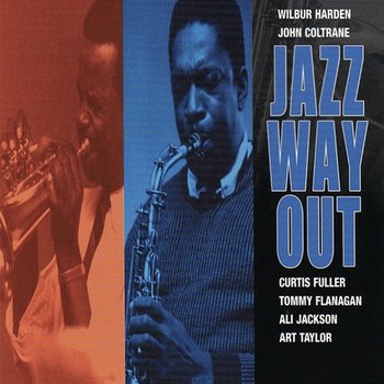 Jazz Way Out - Wilbur Harden, John Coltrane feat. Curtis Fuller, Tommy Flanagan, Ali Jackson, Art Taylor
