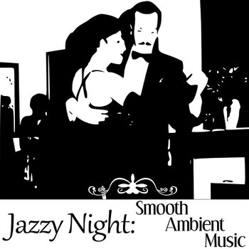 Jazzy Night – Smooth Ambient Music Lounge, Relax After Dark, Soft Jazz Atmosphere, Instrumental Music for Relaxation - Jazz Lounge Zone