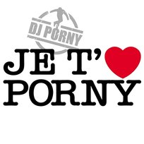 Je T'aime Porny DJ Porny