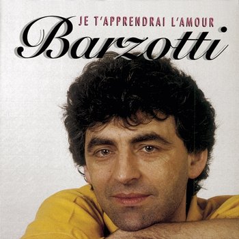 Je t'apprendrai l'amour - Claude Barzotti