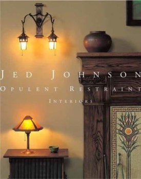 Jed Johnson: Opulent Restraint Interiors - Jay Johnson