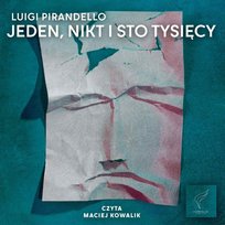 Jeden, nikt i sto tysięcy - audiobook Pirandello Luigi