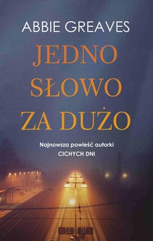 Jedno słowo za dużo - Greaves Abbie