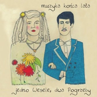 Jedno wesele, dwa pogrzeby - Muzyka Końca Lata