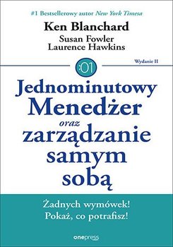 Jednominutowy menedżer oraz zarządzanie samym sobą - Blanchard Ken, Fowler Susan, Laurence Hawkins