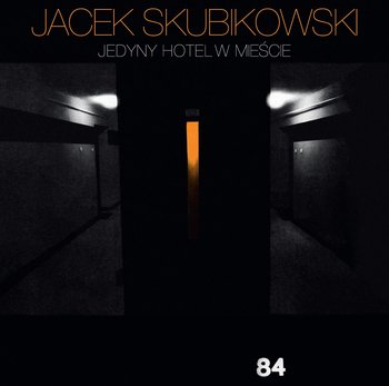 Jedyny hotel w mieście  - Skubikowski Jacek
