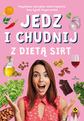 Jedz i chudnij z dietą SIRT&nbsp;-&nbsp;Sypnik-Pogorzelska Ewa, Jarzynka-Jendrzejewska Magdalena