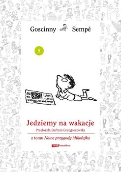 Jedziemy na wakacje. Nowe przygody Mikołajka - Sempe Jean-Jacques, Goscinny Rene