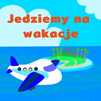 Jedziemy na wakacje Wesoła Gromada
