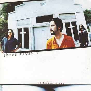 Jefferson Street - Three Crosses