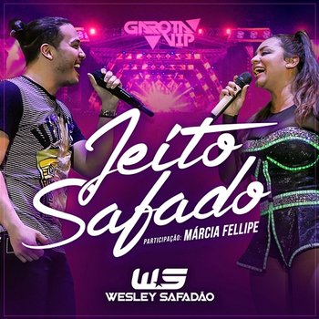 Jeito Safado - Wesley Safadão feat. Márcia Fellipe
