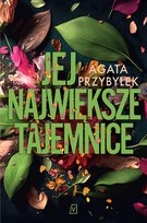 Jej największe tajemnice Przybyłek Agata