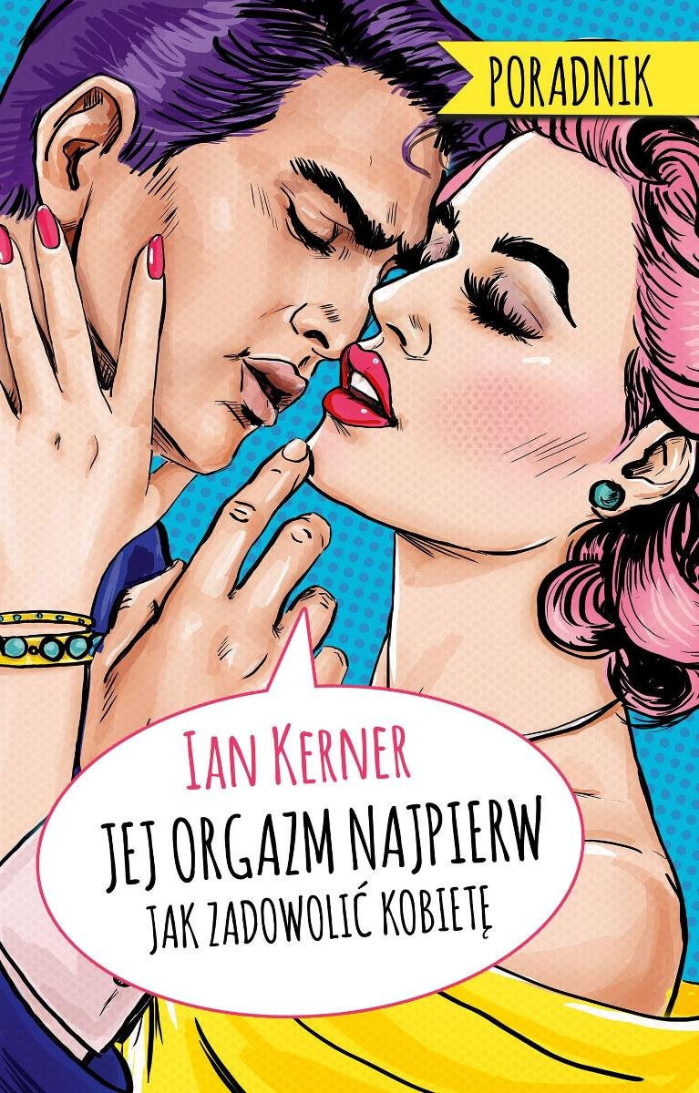 Jej orgazm najpierw. Jak zadowolić kobietę - Kerner Ian | Ebook Sklep  EMPIK.COM