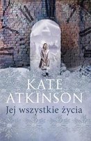Jej wszystkie życia. Tom 1 Atkinson Kate