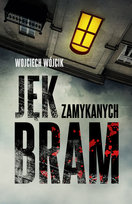 Jęk zamykanych bram Wójcik Wojciech