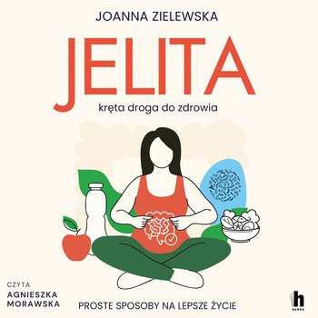 Jelita. Kręta droga do zdrowia - audiobook - Joanna Zielewska